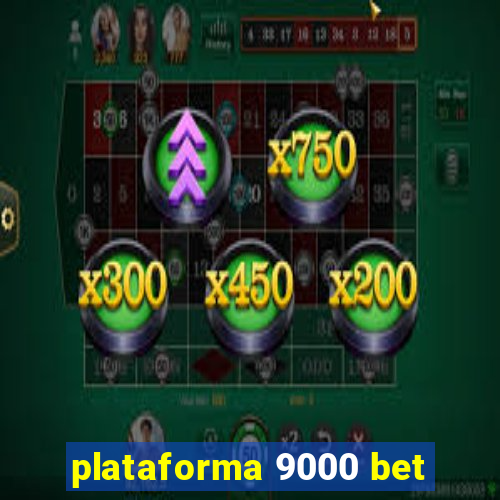 plataforma 9000 bet